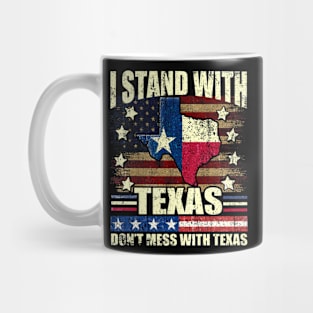 I Stand With Texas Flag USA State of Texas, Don't Mess with Texas Mug